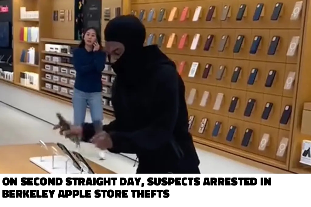 On second straight day, suspects arrested in Berkeley Apple store thefts