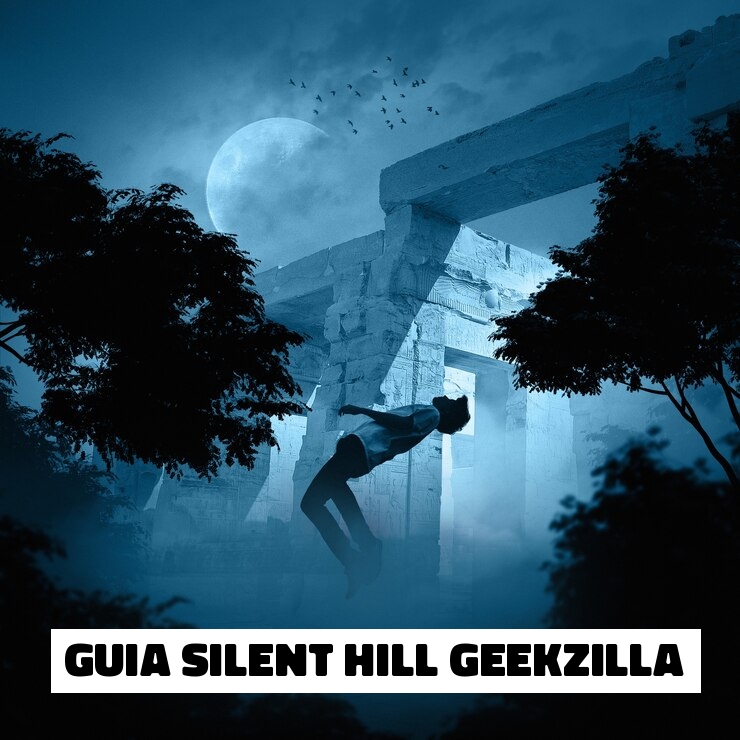 Guia Silent Hill Geekzilla